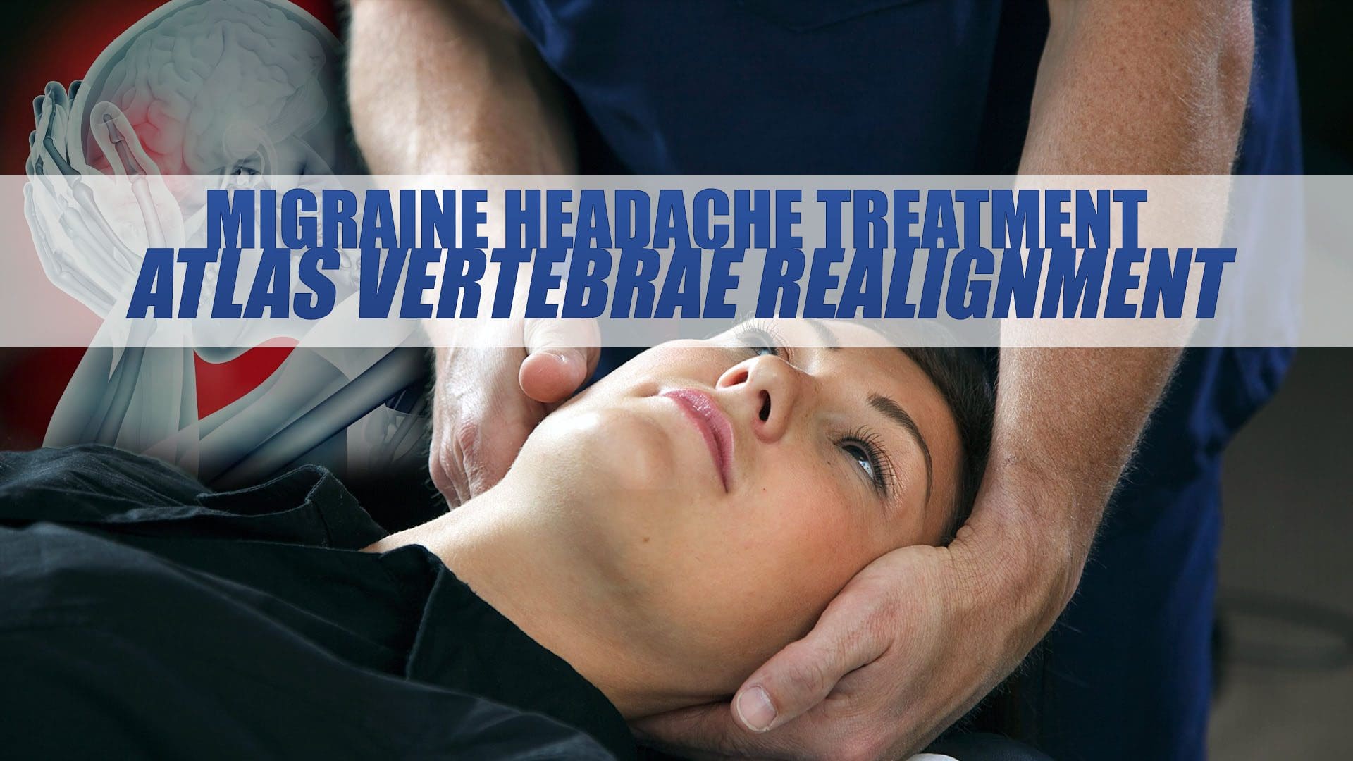 migraine-headache-treatment-atlas-vertebrae-realignment-el-paso-tx-chiropractor-cover-image