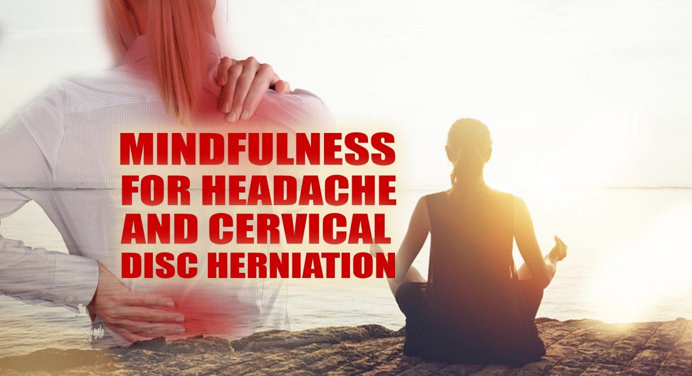 Mindfulness for Headache and Cervical Disc Herniation in El Paso, TX