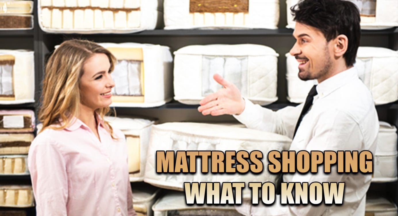Mattress Shopping? What To Know