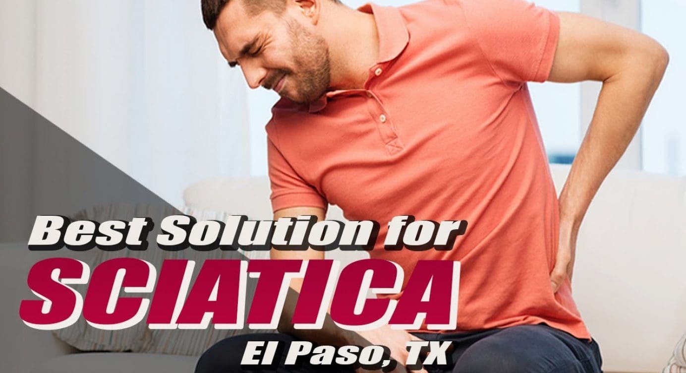Best *Solution for Sciatica Symptoms* El Paso, TX (2019)