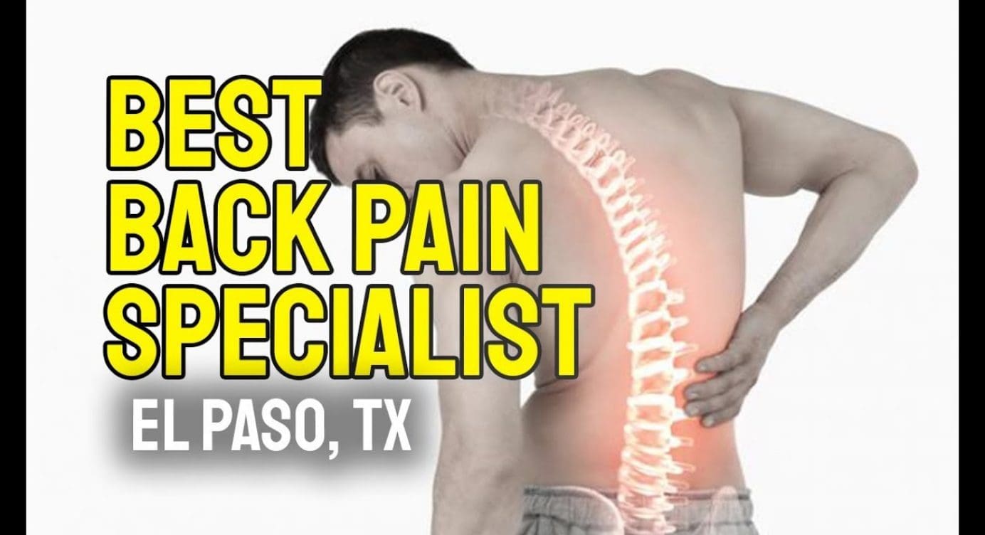(2019) The Best Back Pain Specialist | El Paso, Texas