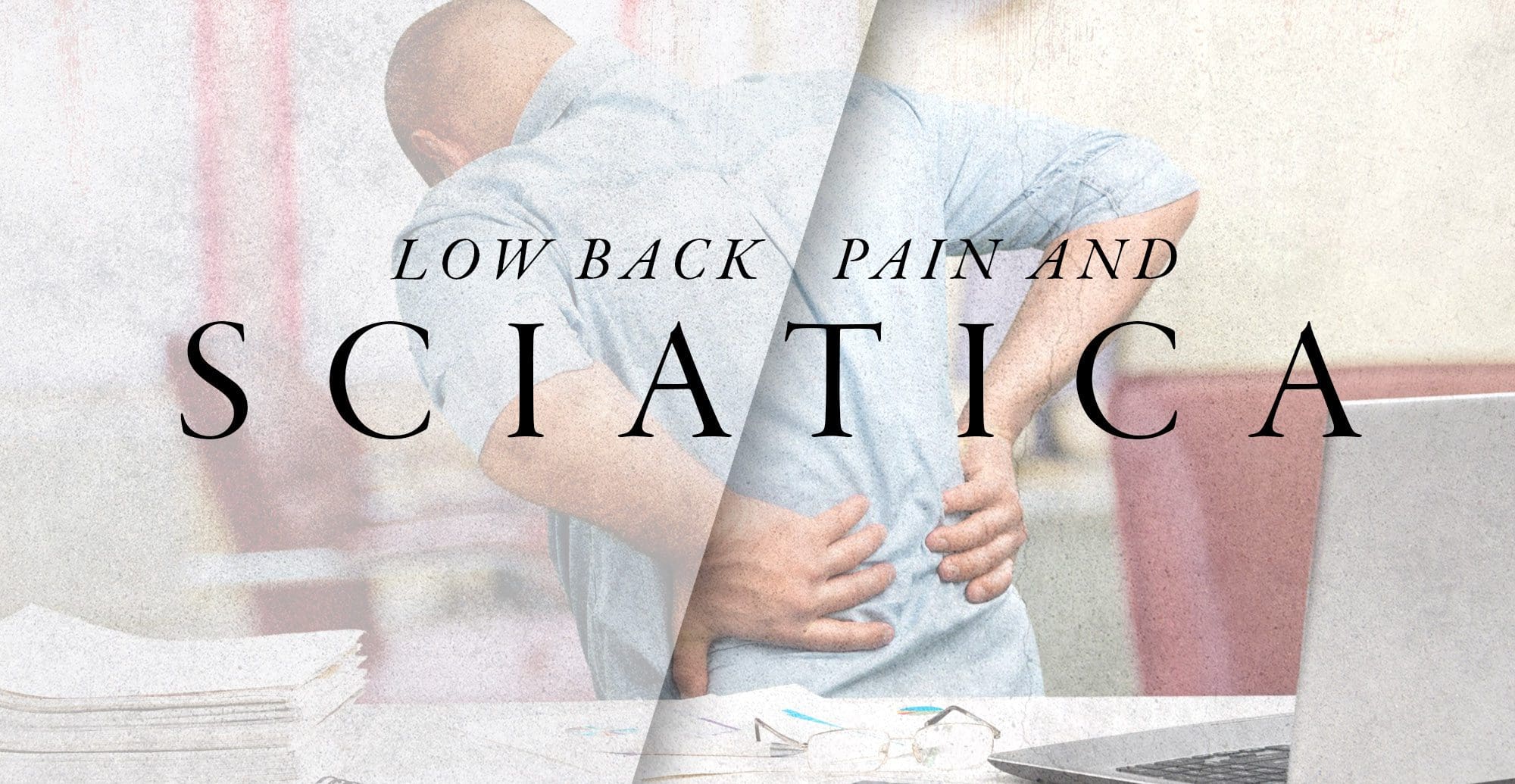 Low Back Pain & Sciatica | El Paso, TX Chiropractor